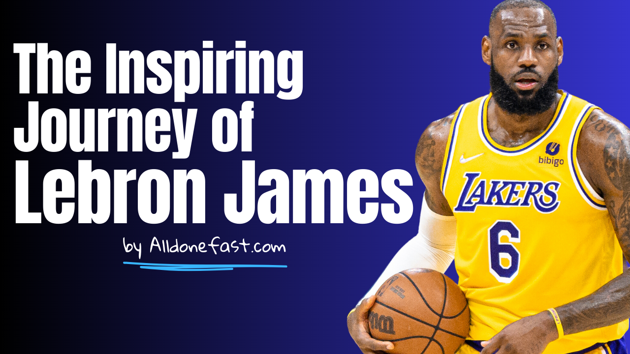 The Inspiring Journey of Lebron James