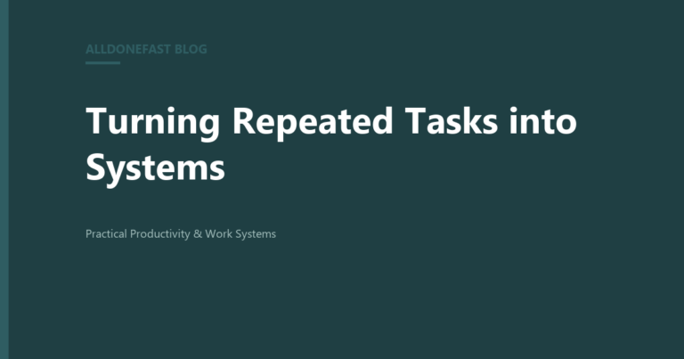 Turning Repeated Tasks into Systems